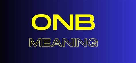 what does onb mean when texting|Onb Meaning: Understanding the Significance of。